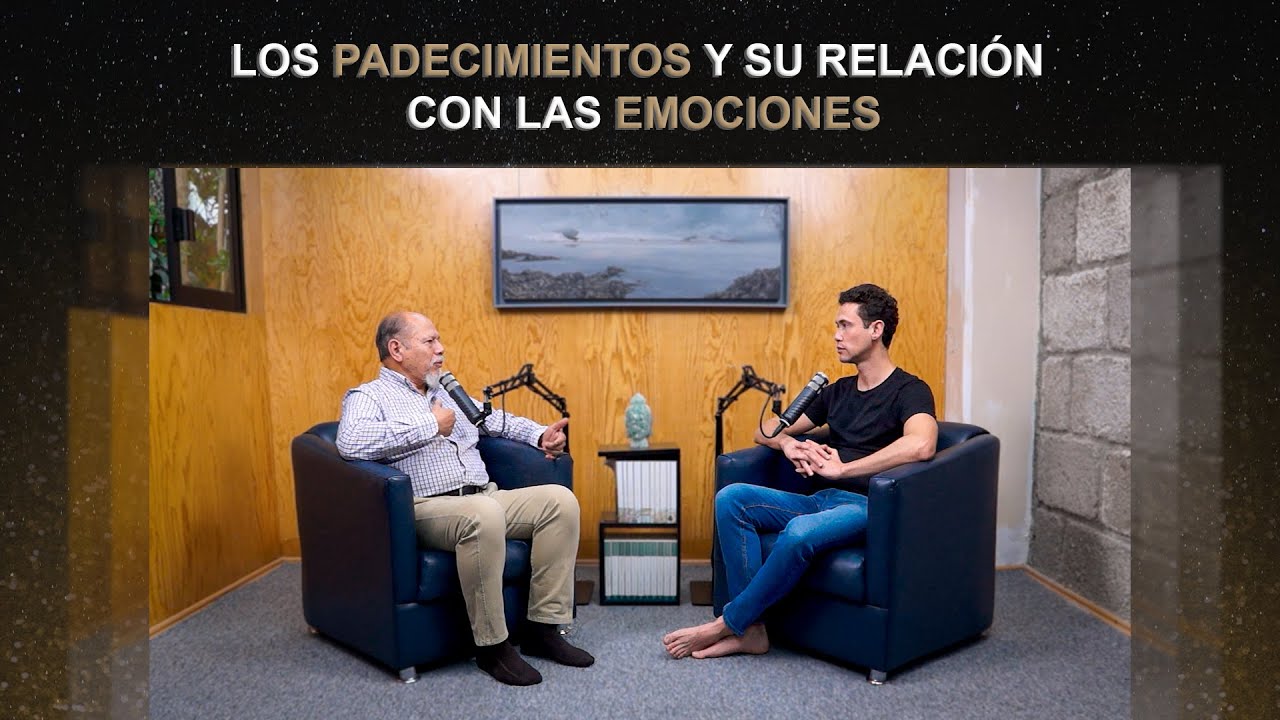 LOS PADECIMIENTOS Y SU RELACIÓN CON LAS EMOCIONES  - Conversando con el Dr. Sergio López Ramos