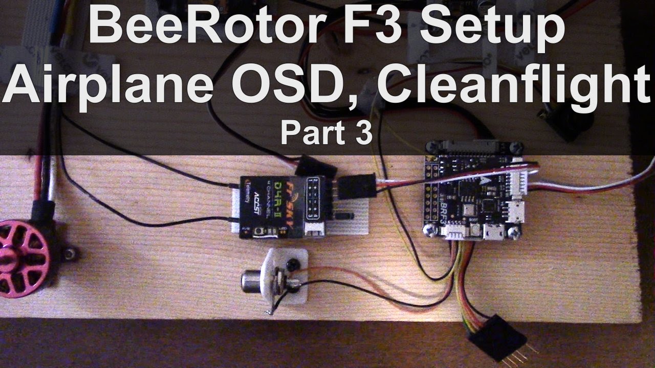 BeeRotor FC Airplane Setup with Cleanflight Part 3 (D4R PPM, ESC Cal, Servos)