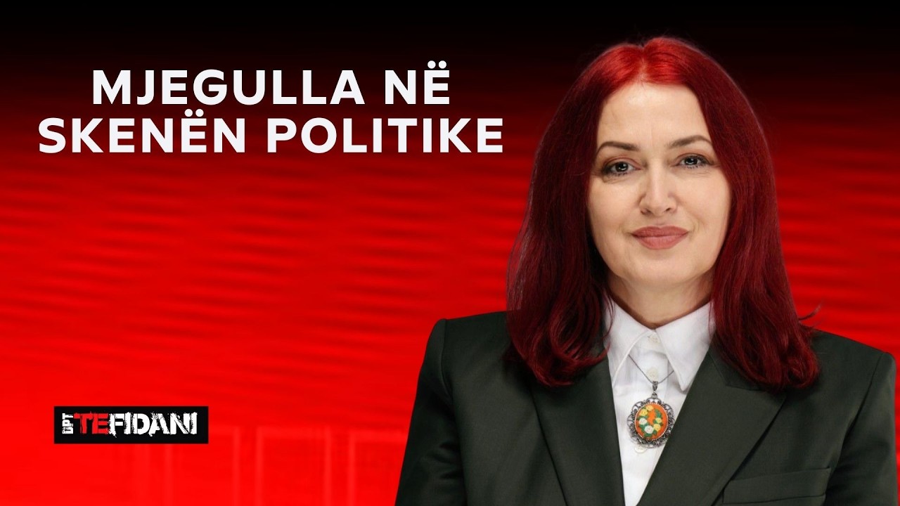 DPT TE FIDANI - Mjegulla në skenën politike - E ftuar: Eliza Hoxha