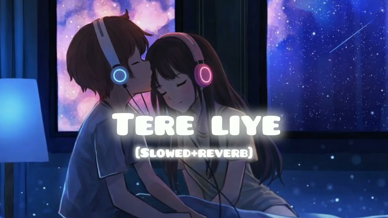 Tere liye 