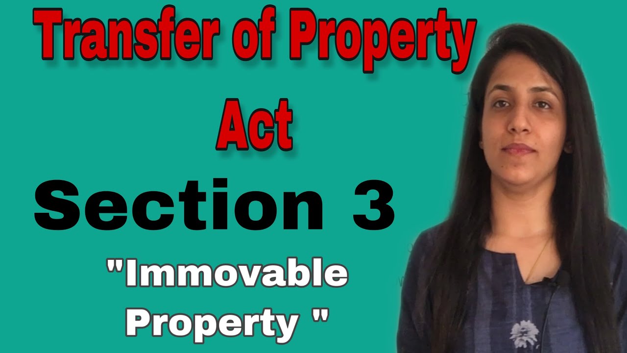Section 3 of Transfer of Property Act (TPA) || Immovable Property (Part-I) || Go Legal
