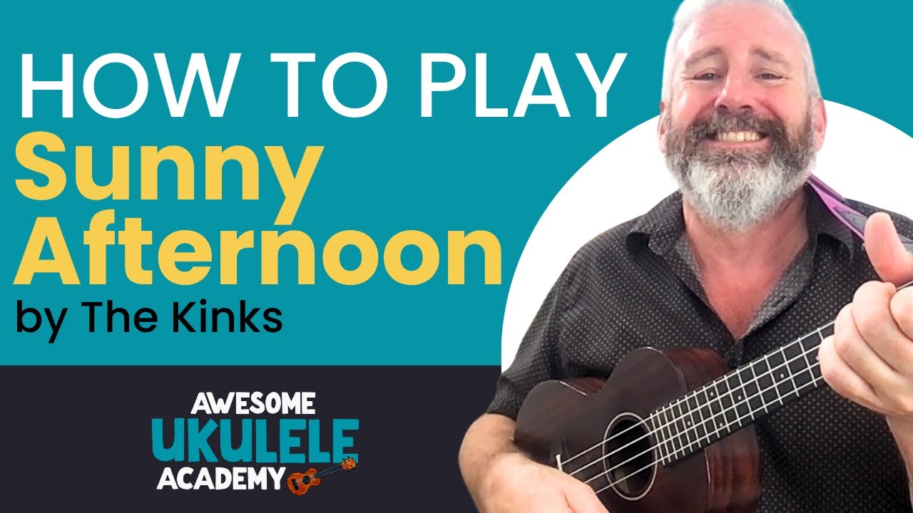 How to Play Sunny Afternoon by The Kinks (Ukulele Tutorial)
