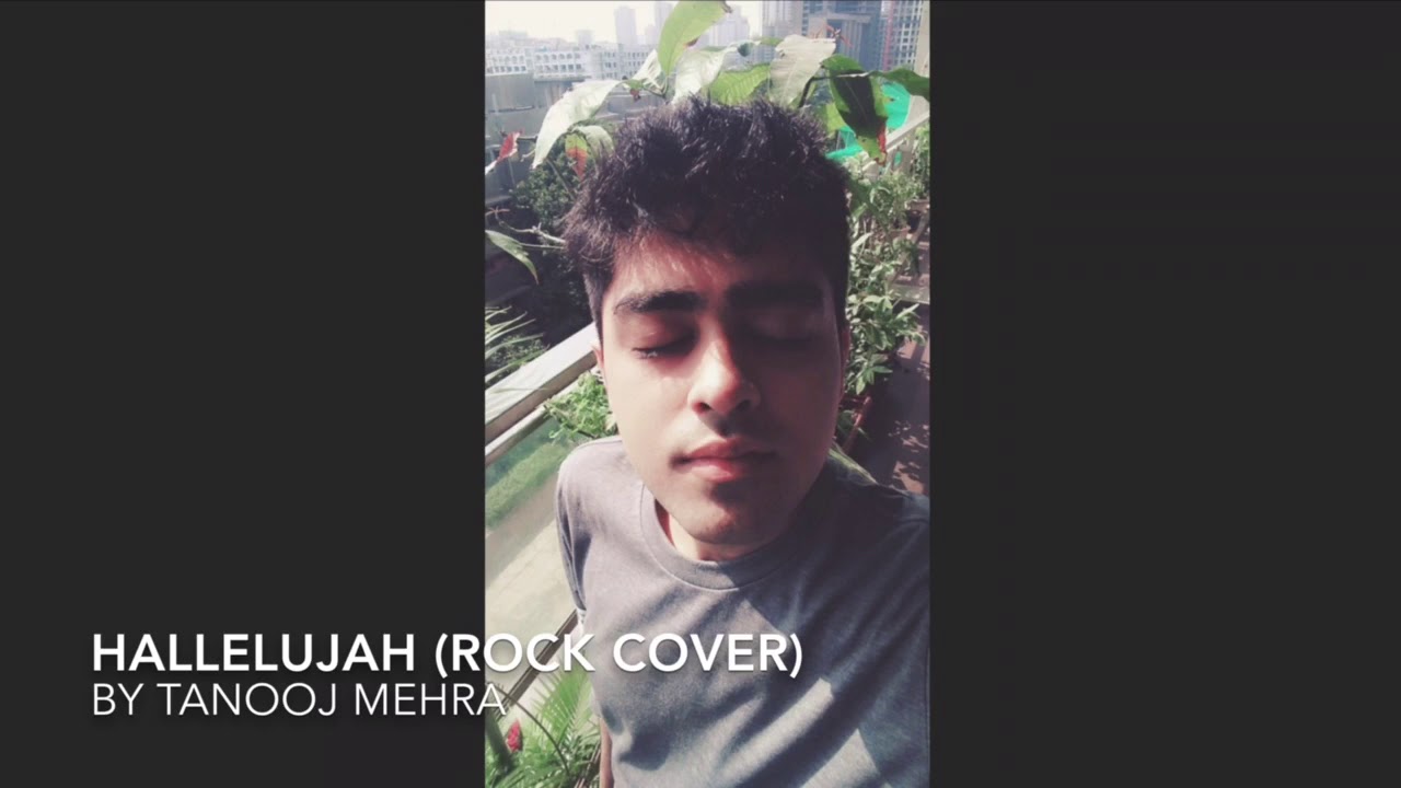 Hallelujah (Rock Cover) by Tanooj Mehra, High Bandwidth