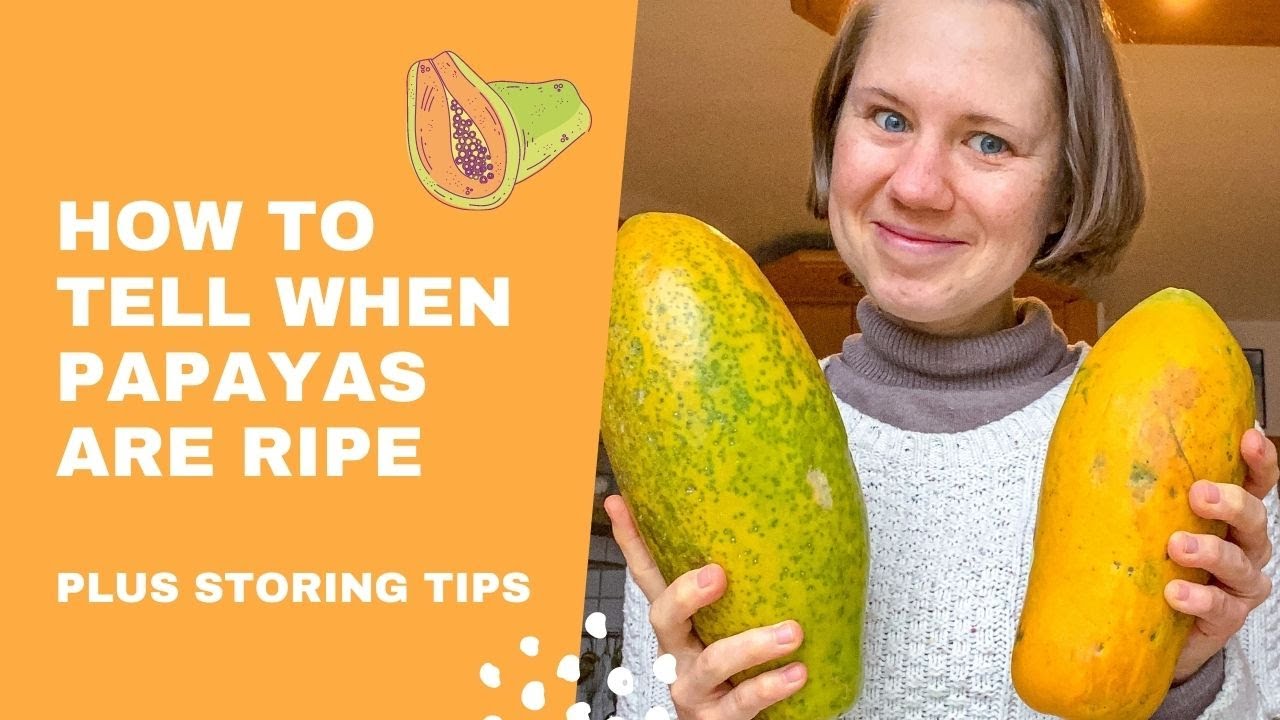 How To Tell When Papayas Are Ripe + Storing Tips