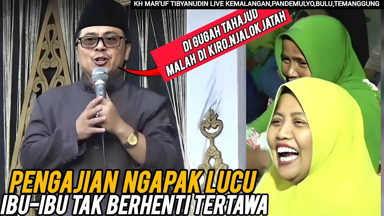 PENGAJIAN NGAPAK LUCUNE POLL KH MA'RUF TIBYANUDIN KEBUMEN TERBARU LIVE KEMALANGAN PANDEMULYO BULU
