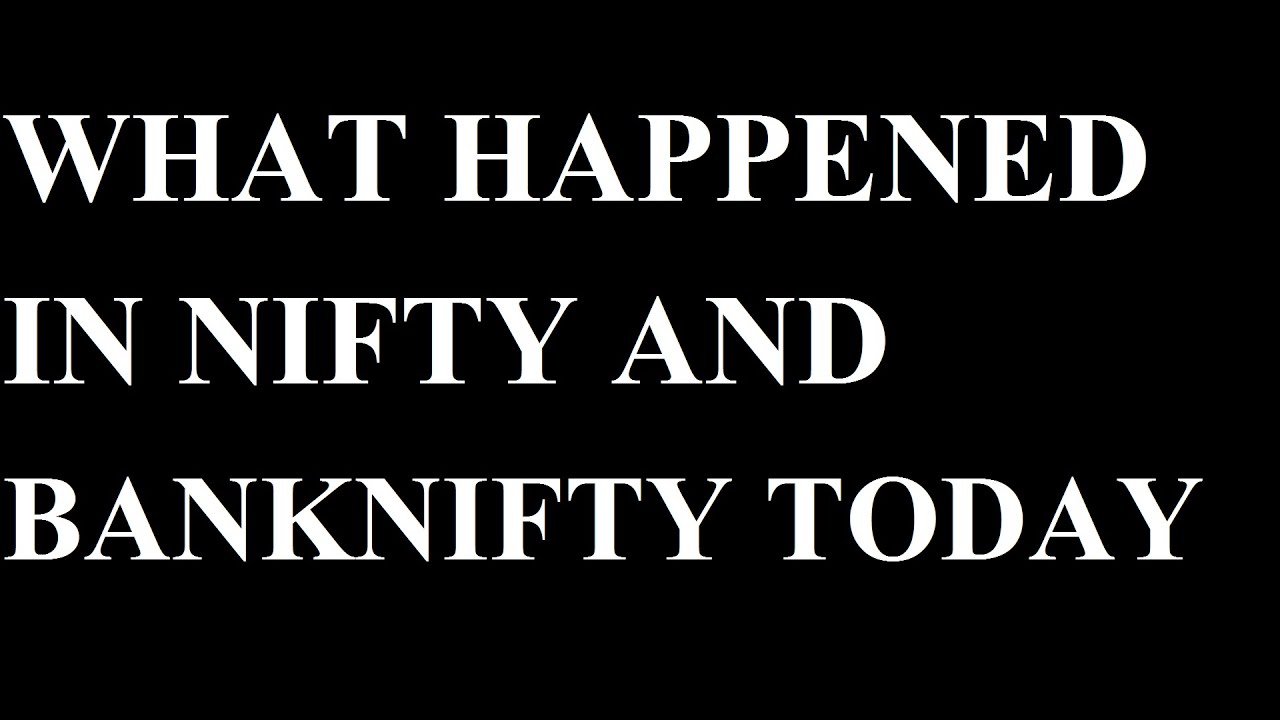 WHAT HAPPENED IN NIFTY & BANKNIFTY TODAY