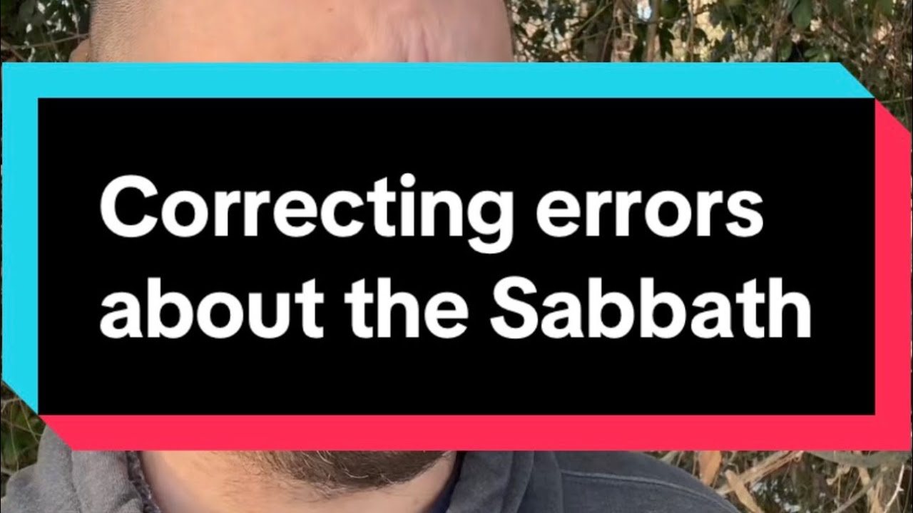 Corrections errors about the Sabbath 