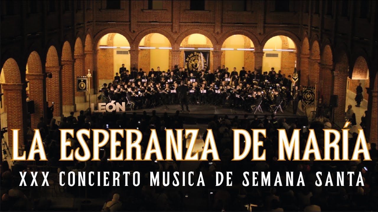 [4K] La Esperanza de María | XXX Concierto | A.M. Angustias y Soledad (León)