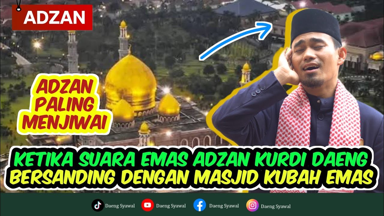 ADZAN | MENGHARUKAN!!! SUARA EMAS ADZAN KURDI DAENG MENGGELEGAR DI LANGIT MASJID DIAN AL MAHRI DEPOK