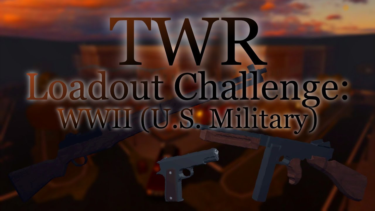 WW2 Loadout Challenge #1 (U.S MILITARY) Those Who Remain: ROBLOX