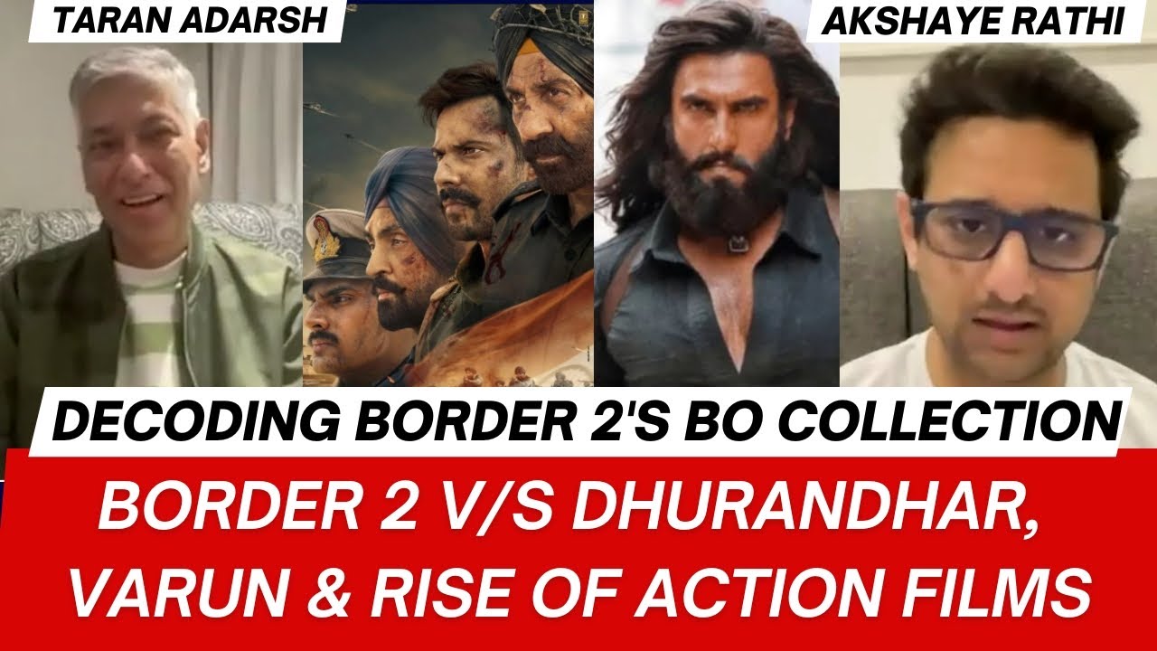 Decoding Border 2's success with Taran Adarsh-Akshaye Rathi | BO Collection, Border 2 V/S Dhurandhar