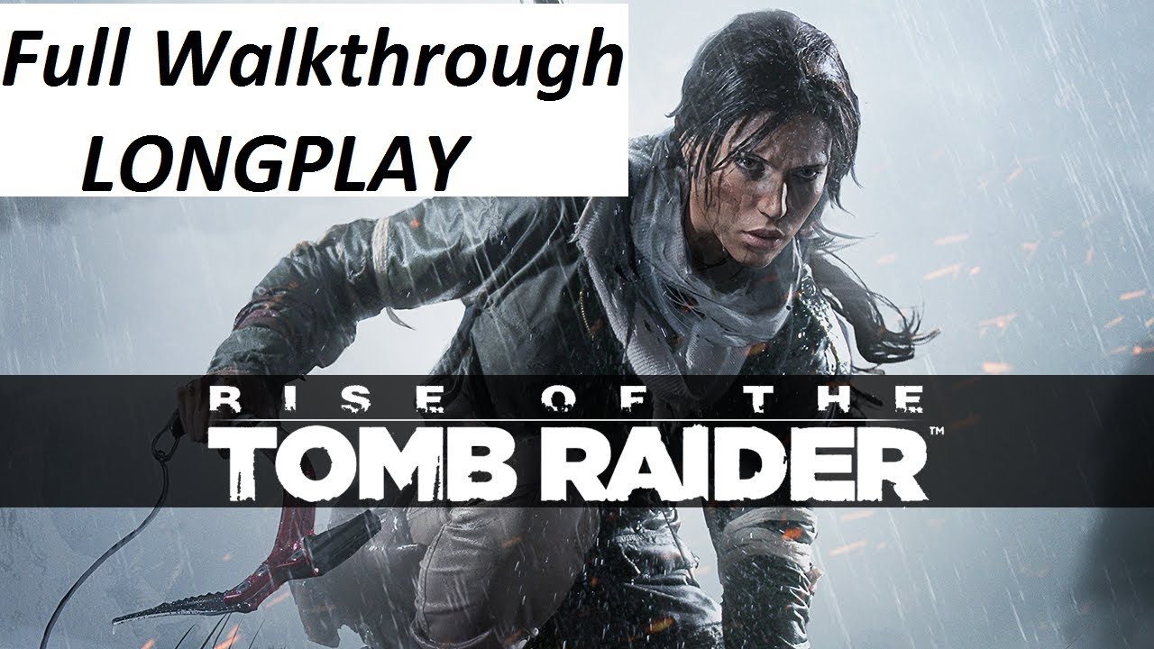 Rise of the Tomb Raider Walkthrough : Complete Game 【HD】