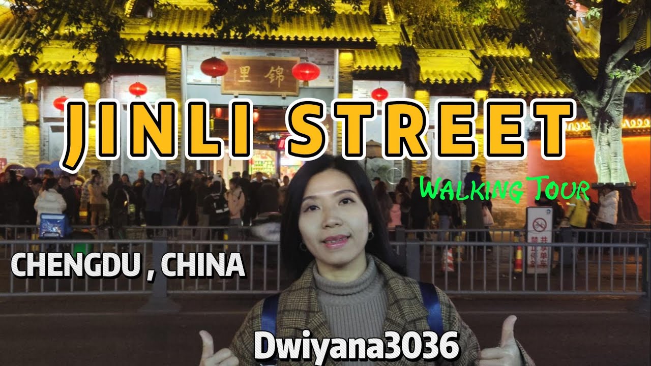 PUSAT BELANJA TRADISIONAL DAN KULINER JINLI STREET DI CHENGDU , SICHUAN CHINA || Dwiyana3036