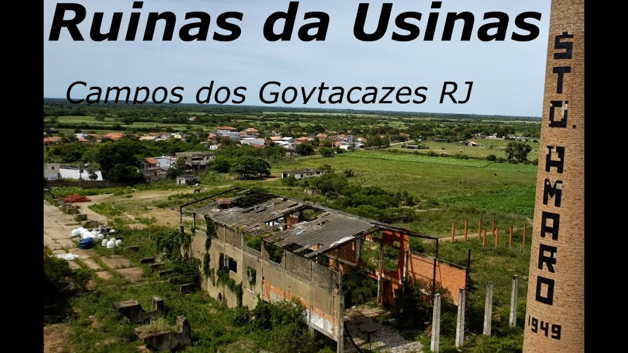 Ruinas da Usina Santo Amaro Campos RJ