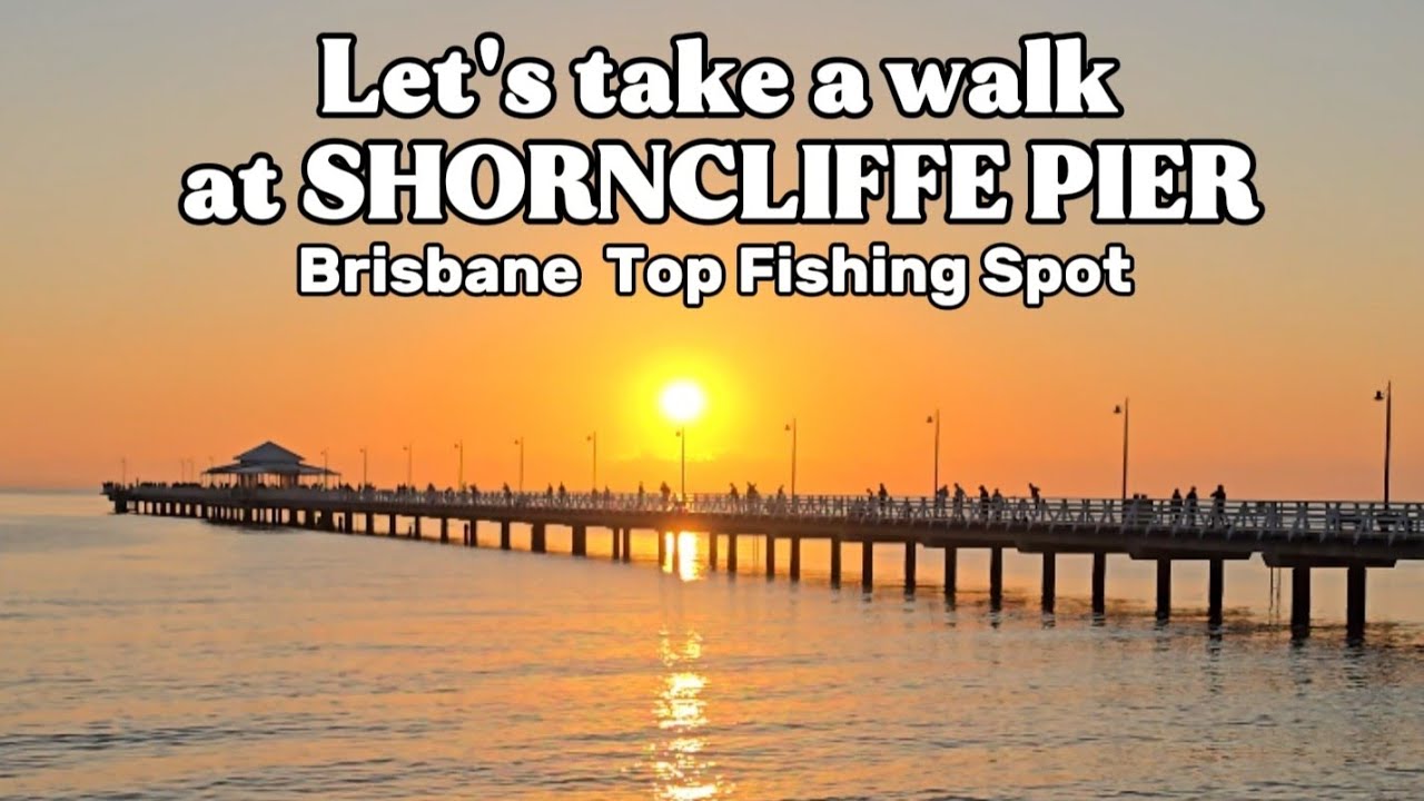 LET'S TAKE A WALK AT SHORNCLIFFE PIER (Brisbane Top Fishing Spot)