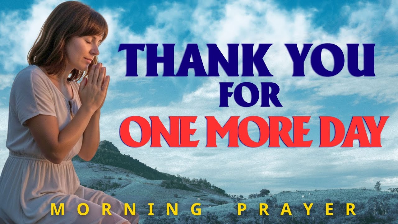 Lord Jesus, Thank You for Another Blessed New Day | Morning Prayer