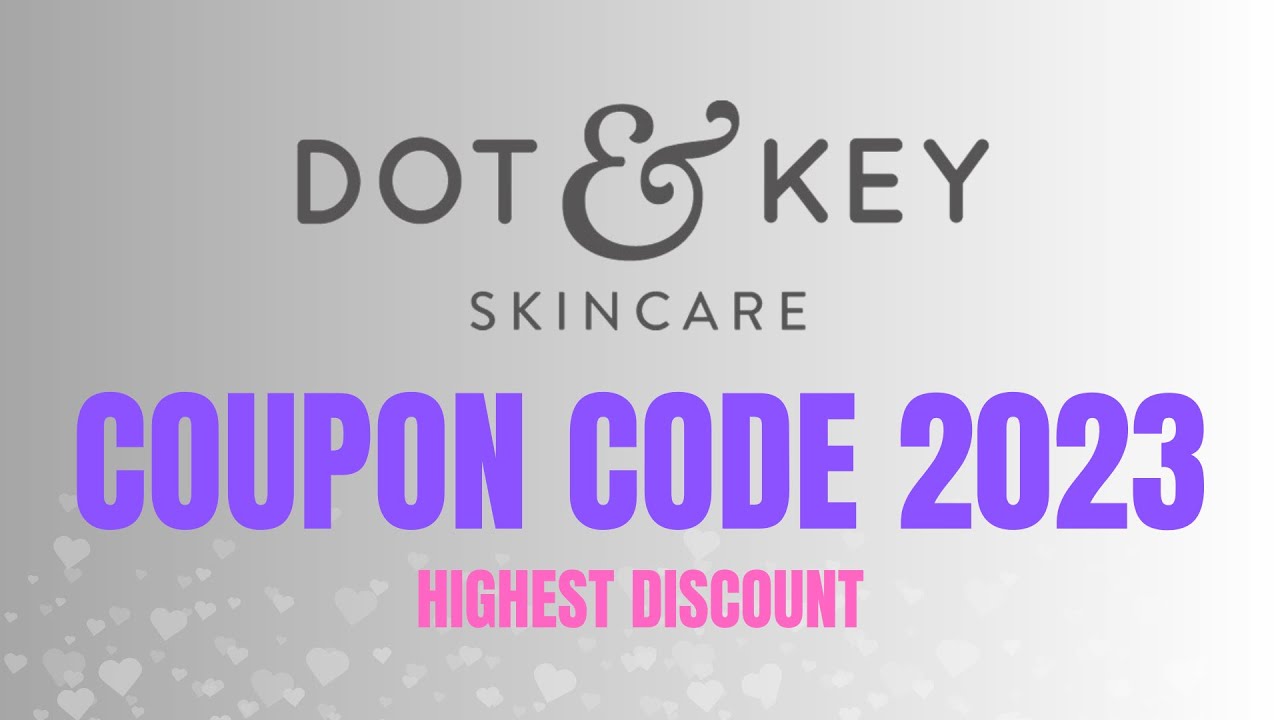 Dot and Key Coupon Code💥Dot and Key Promo Code💥Dot and Key Discount Code