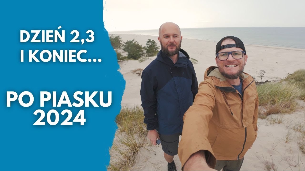 PO PIASKU 2024: Najdłuższy fragment i koniec wyprawy...