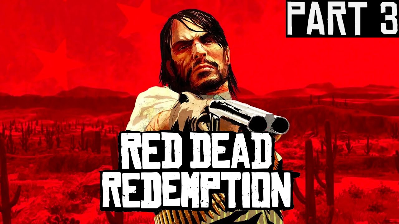 RED DEAD REDEMPTION - PART 3