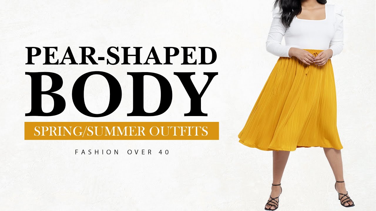 Pear Shaped Body Outfits | What to Wear for Spring | Fashion Over 40