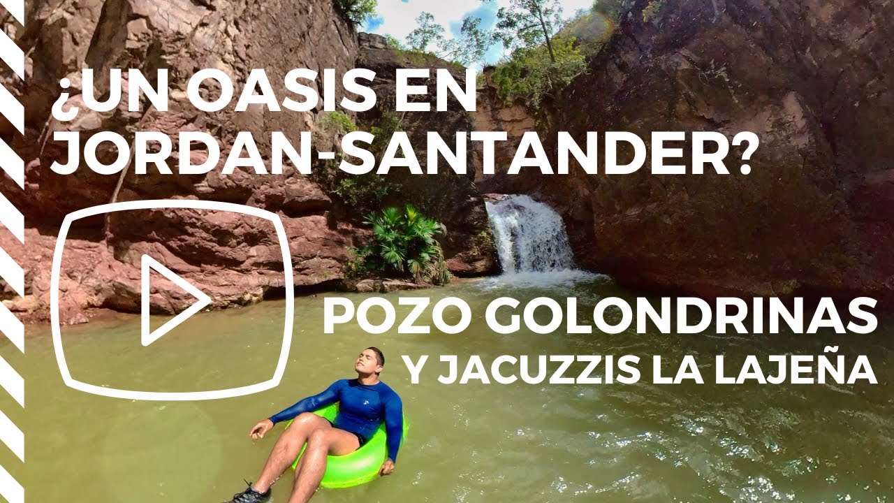 ¡UN OASIS EN MEDIO DEL CAÑÓN DEL CHICAMOCHA! POZO GOLONDRINAS Y JACUZZIS LA LEJAÑA,JORDAN-SANTANDER.