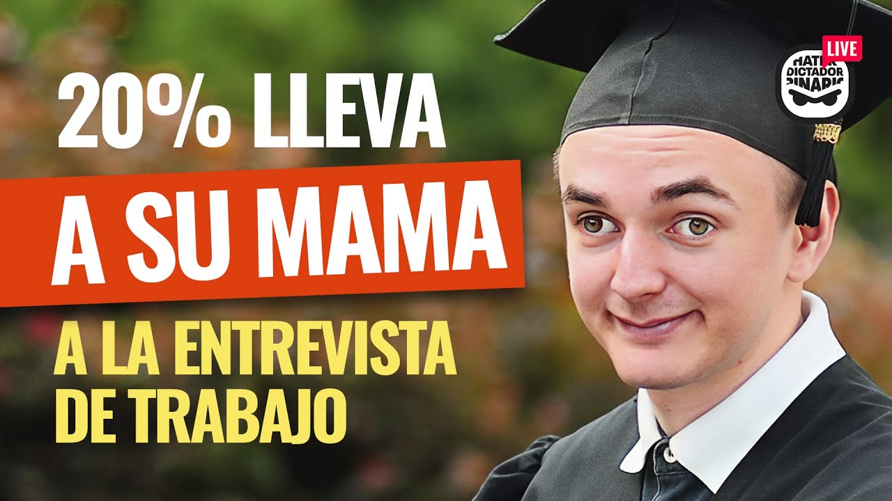 20% de jóvenes llevan A SU MAMÁ a la entrevista de trabajo