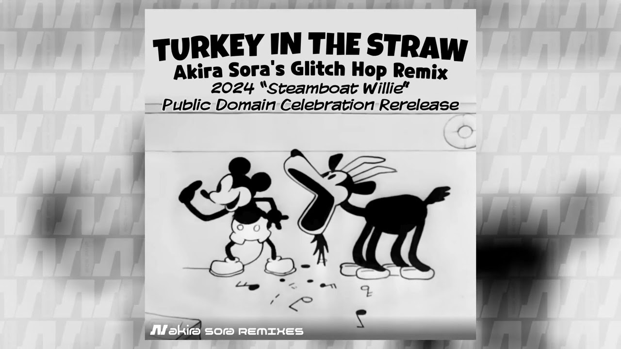 Turkey in the Straw (Glitch Hop Remix) ★ 2024 “Steamboat Willie” Rerelease ★ Akira Sora