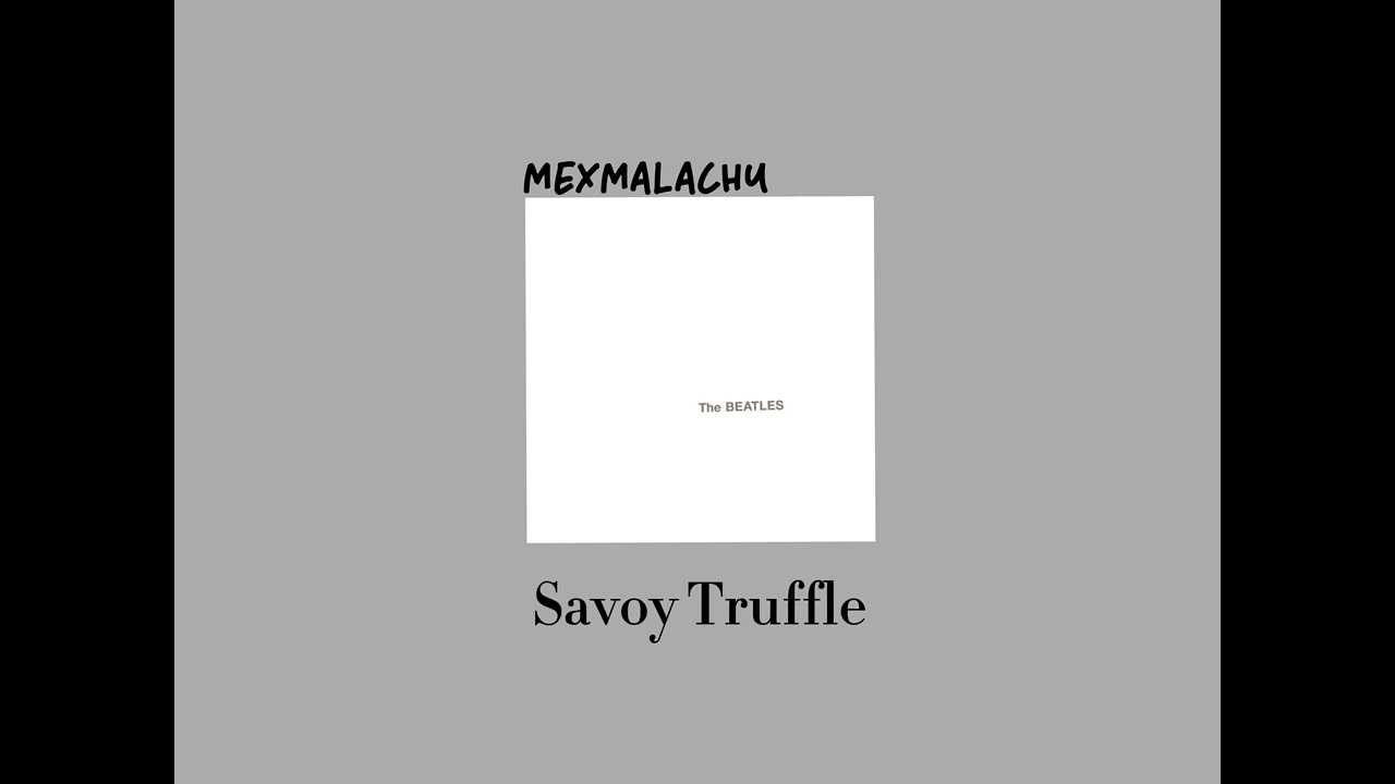 The Beatles ~ Savoy Truffle ~ Slowed