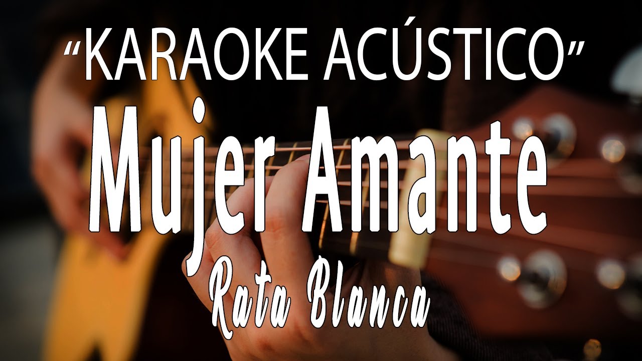 Mujer Amante - Rata Blanca (KARAOKE ACÚSTICO)