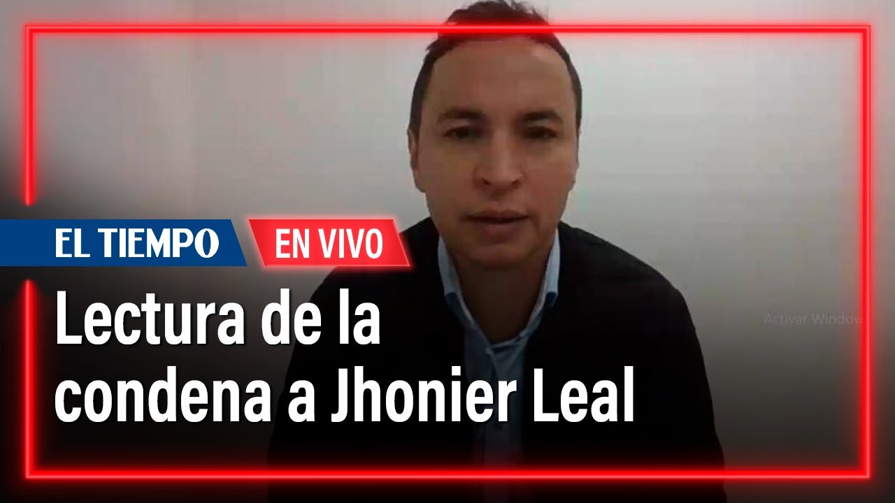 Lectura de condena a Jhonier Leal por el homicidio de Mauricio Leal y Marlene Hernández