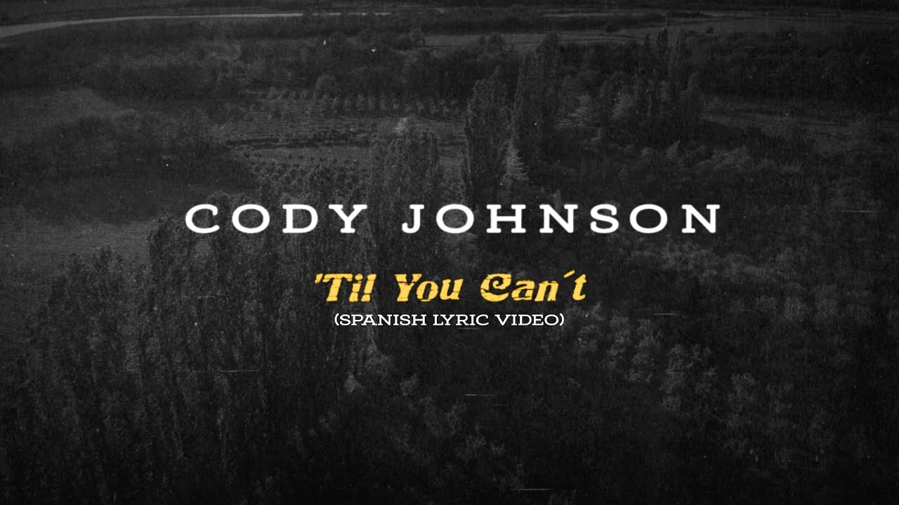 Cody Johnson - ’Til You Can’t (Spanish Lyric Video)