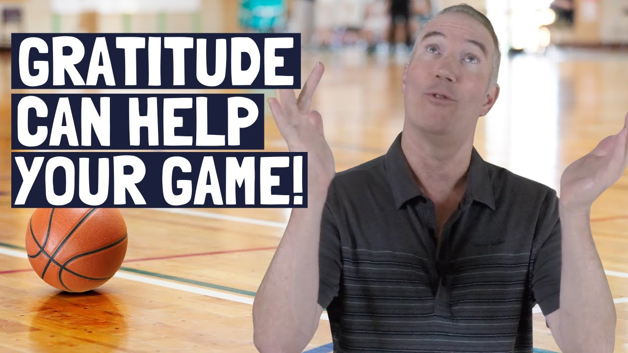Practice Gratitude For Better Basketball as HS Players