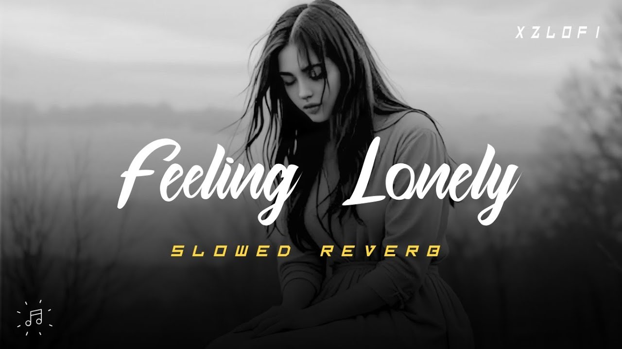 Feeling Lonely || Mr.Fira | Slowed & Reverb | Sad Song