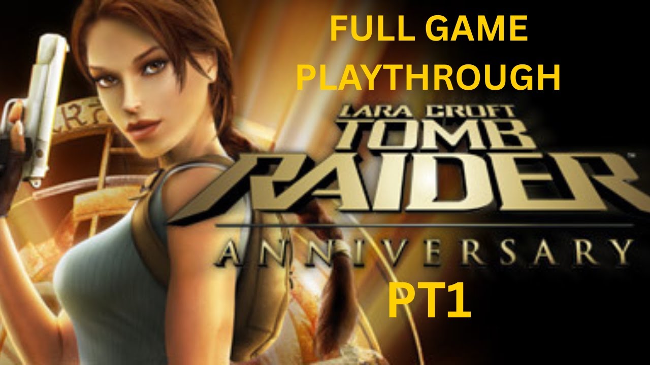 Her First Adventure REMADE! - Tomb Raider Anniversary Full Game Playthrough pt1