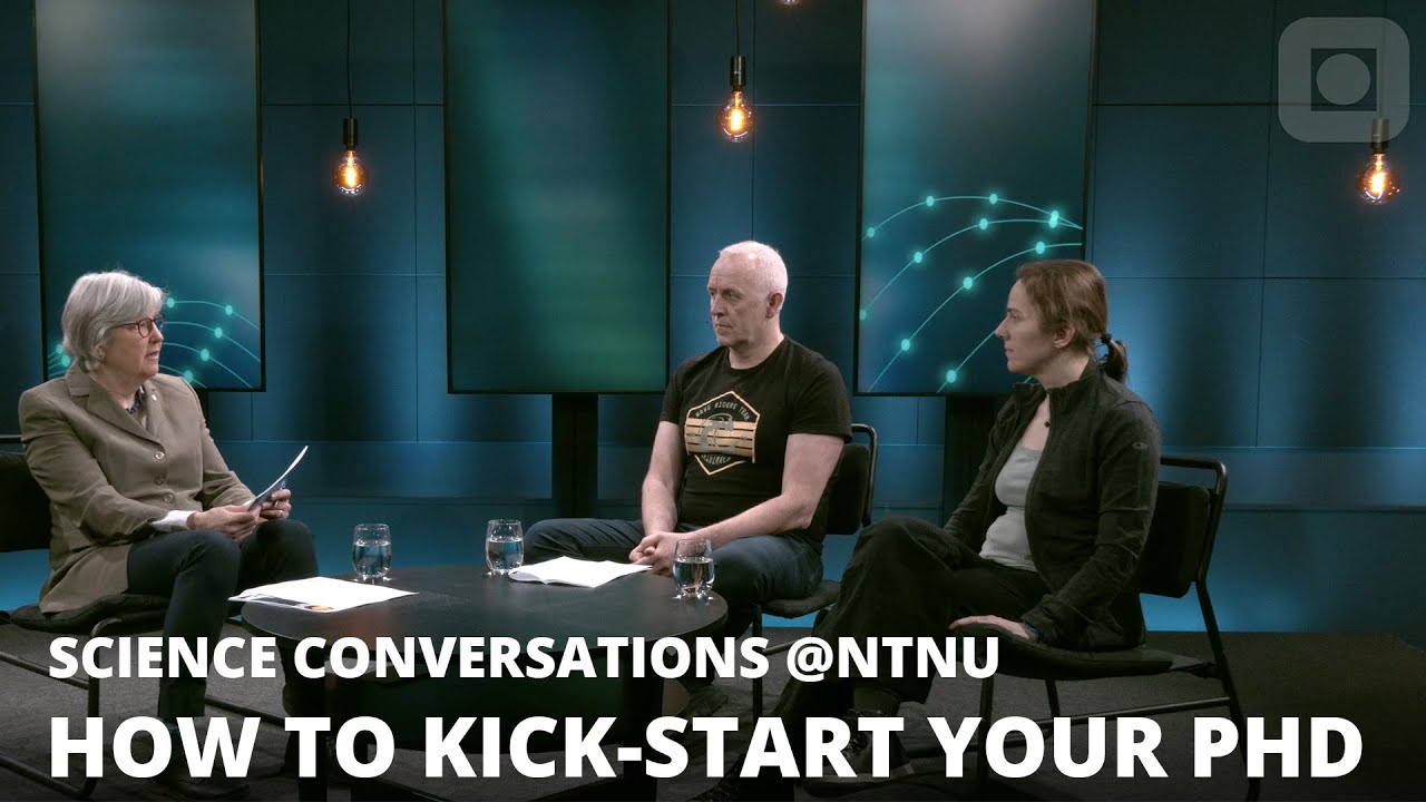 Science Conversations @NTNU: How to kick-start your PhD