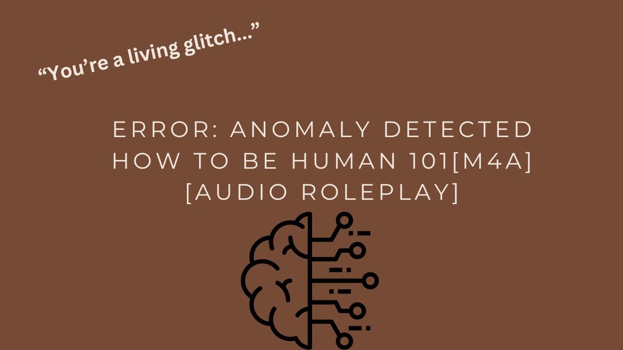 [M4A] How to be Human 101 [Android Listener] [Sci-fi]