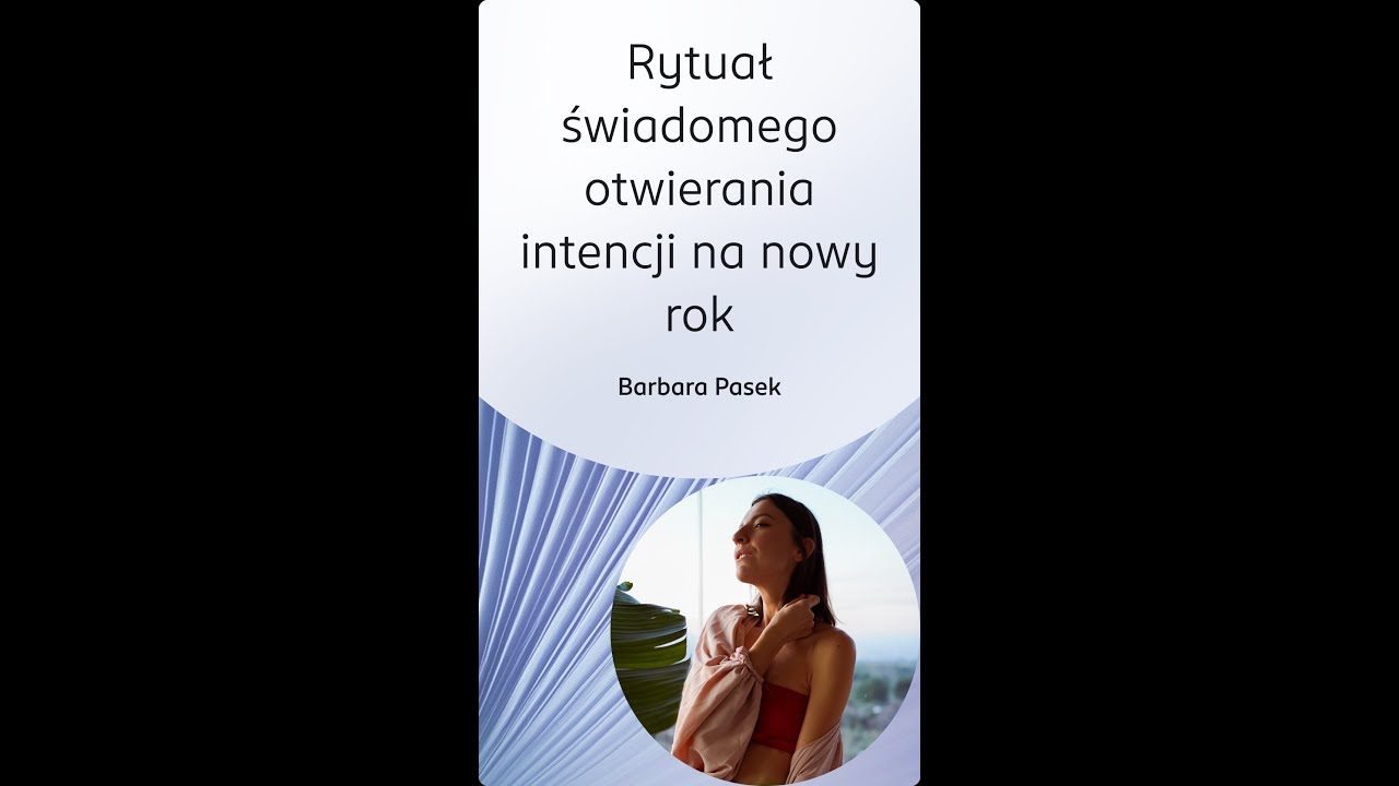 Strefa czułości, Barbara Pasek: Rytuał świadomego otwierania intencji na nowy rok