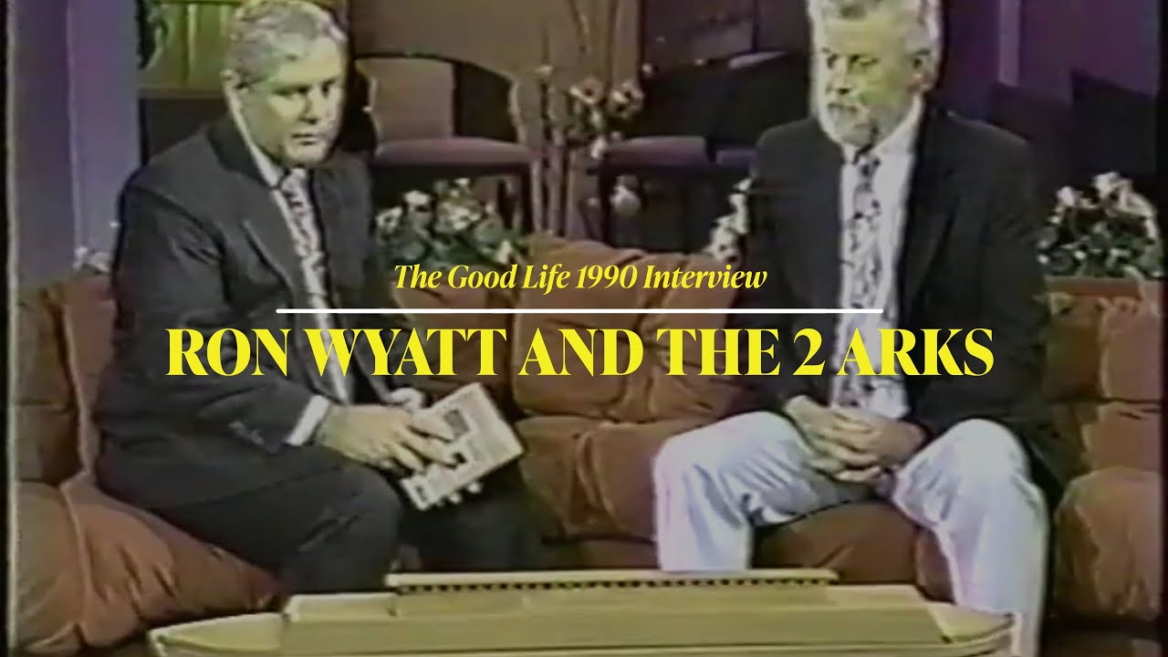 Ron Wyatt talks about Noah's ark and the Ark of the Covenant (Good Life - 1990)