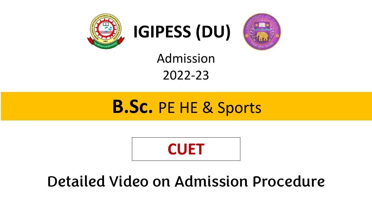 IGIPESS - BSc PE, HE & S Admission 2022-23 | CUET | Admission Procedure Details