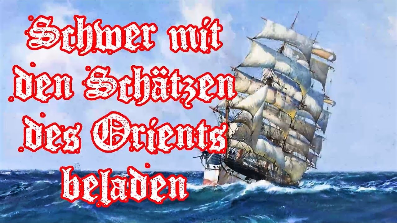 Schwer mit den Schätzen des Orients beladen - German Shanty + English Translation