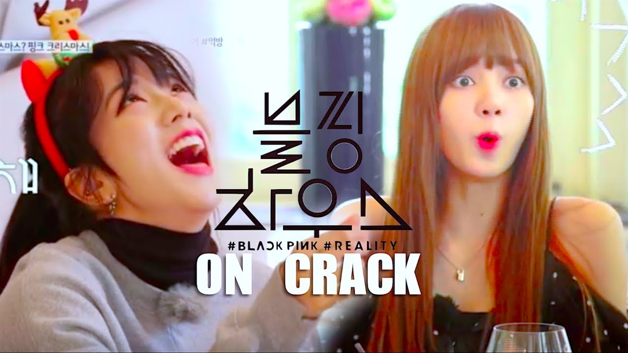 BLACKPINK HOUSE: ON CRACK