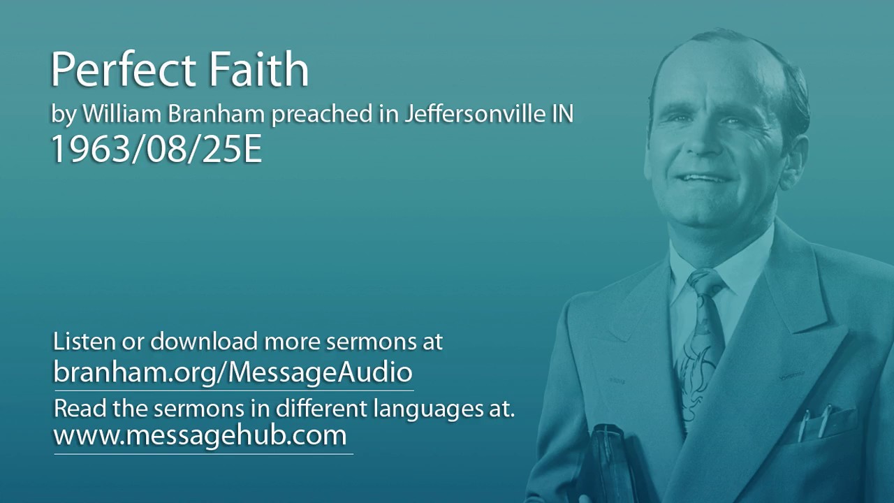 Perfect Faith (William Branham 63/08/25E)