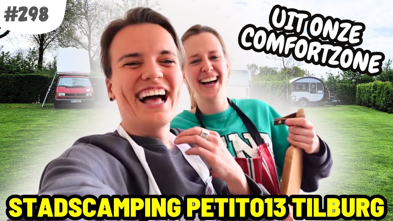 #298 WE STAPPEN UIT ONZE COMFORTZONE I Stadscamping Petit013 Tilburg