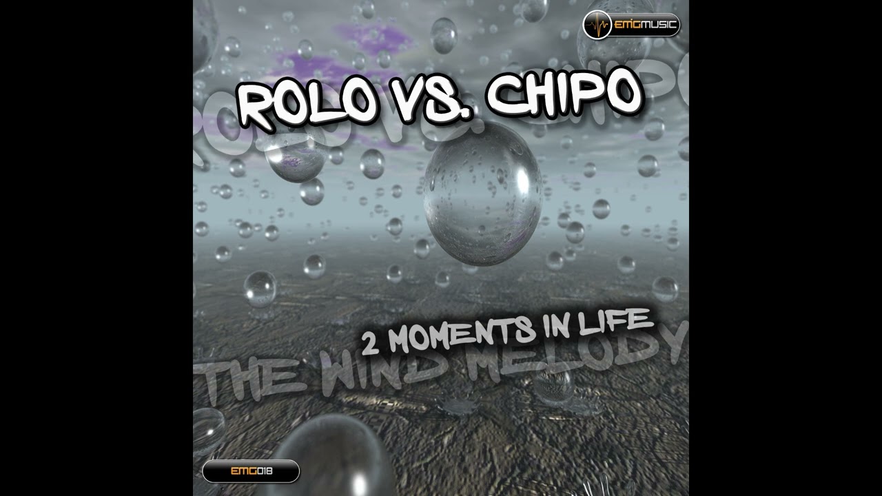 ROLO & CHIPO - THE WIND MELODY [MUSICA MAKINA HQ] 2016