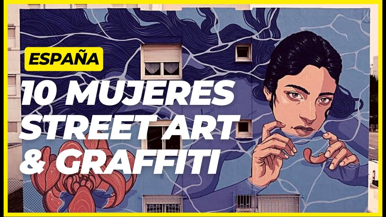 🔝 10 MUJERES del STREET ART en ESPA&Ntilde;A que debes CONOCER