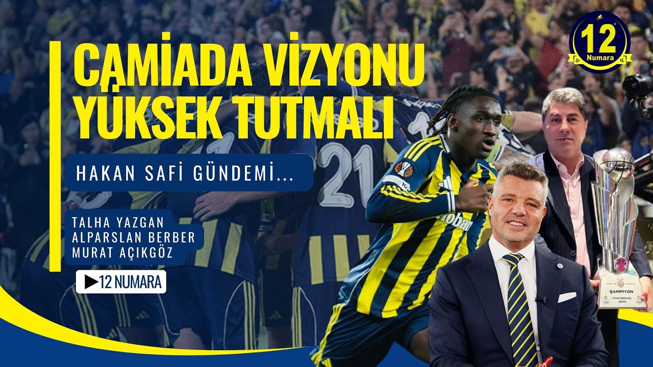CAMİA VİZYONU YÜKSEK TUTMALI! HAKAN SAFİ GÜNDEMİ…Talha Yazgan&Alparslan Berber&Murat Açıkgöz