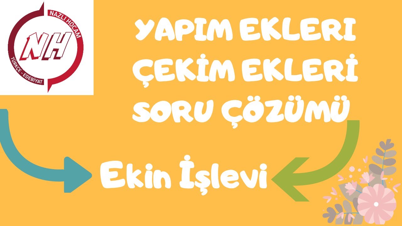 YAPIM ÇEKİM EKLERI SORU ÇÖZÜMÜ / Ekin İşlevi