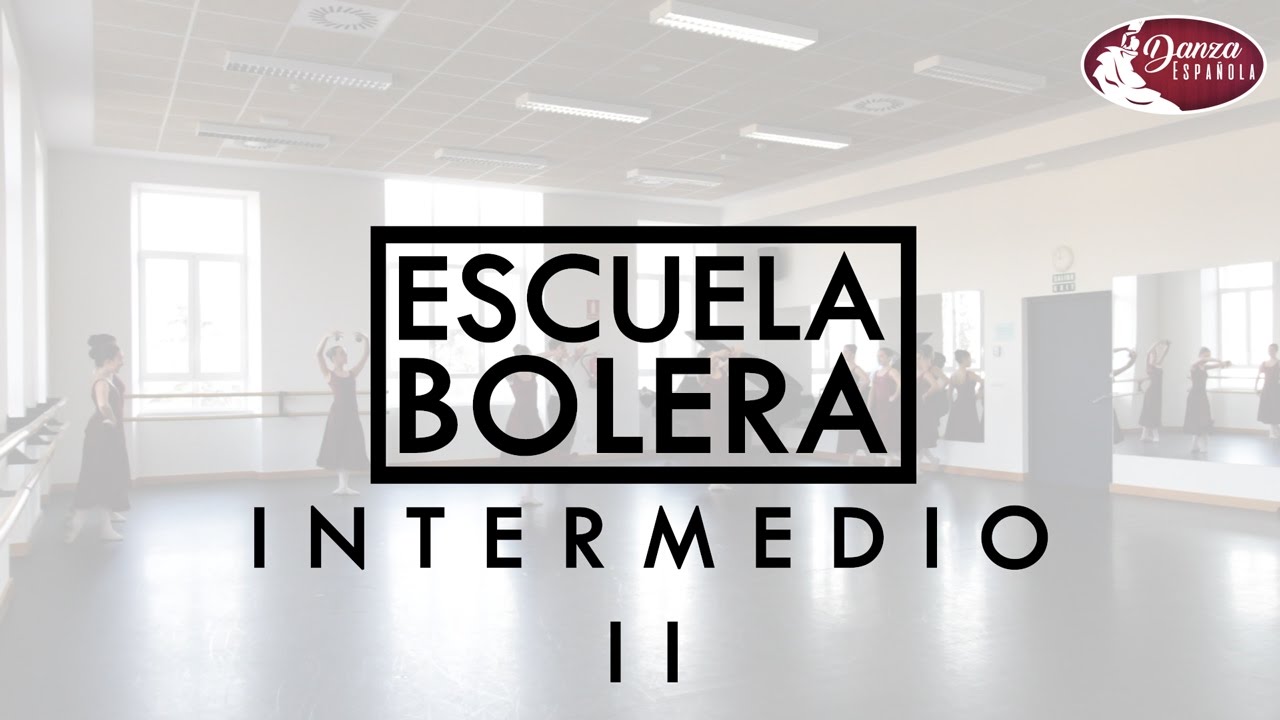 Danza Espa&ntilde;ola #13 | ESCUELA BOLERA INTERMEDIO II | Espa&ntilde;a Fascinante & RCPD Mariemma