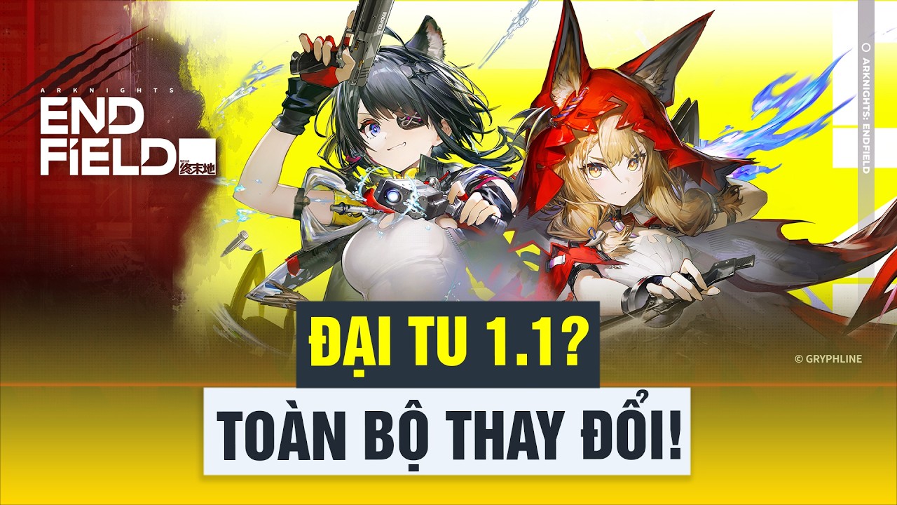 Arknights: Endfield 1.1 – Toàn Bộ Cập Nhật Mới Nhất | Dev Log Hé Lộ Thay Đổi Lớn!