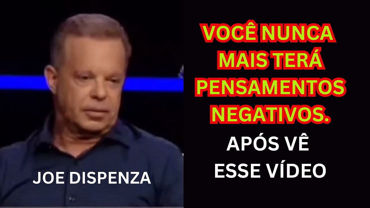 Como Silenciar Pensamentos Negativos Antes Que Eles Destruam Seu Dia – Joe Dispenza